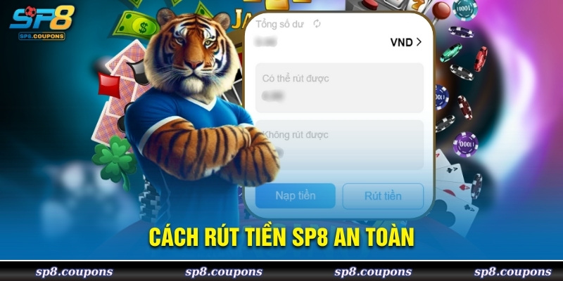 Cách rút tiền SP8 an toàn