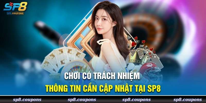 Chơi Có Trách Nhiệm SP8 | Tham Gia Cá Cược Chuẩn Mực