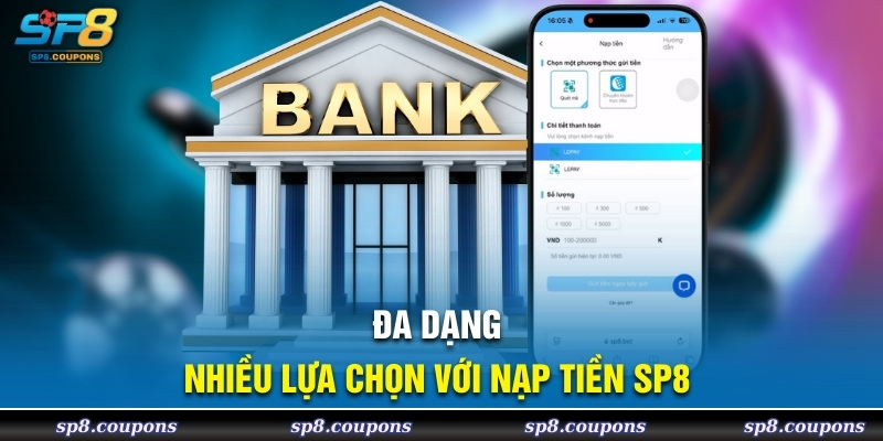 Đa dạng nhiều lựa chọn với nạp tiền SP8 