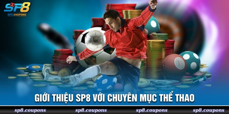 Giới thiệu SP8 với chuyên mục thể thao