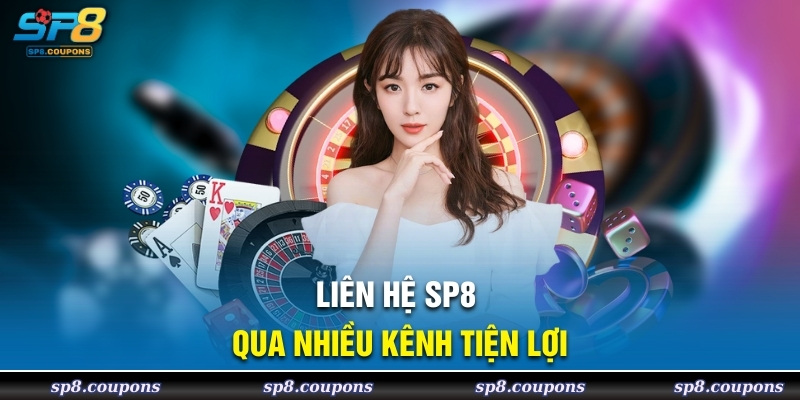 Liên hệ sp8 qua nhiều kênh tiện lợi