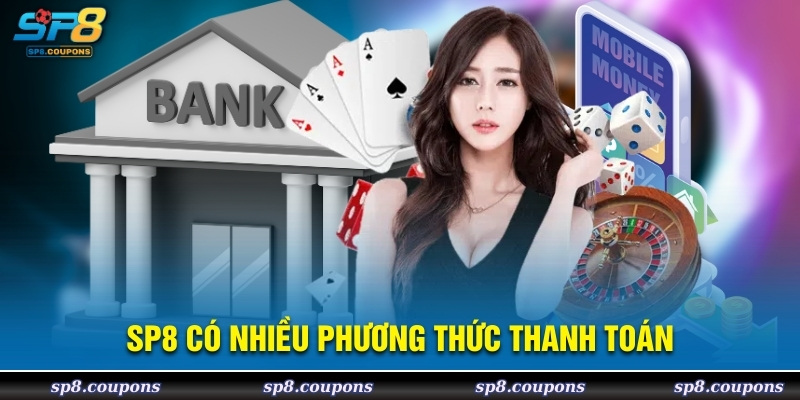 SP8 có nhiều phương thức thanh toán