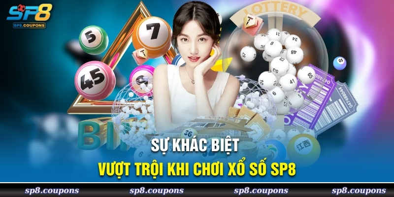 Sự khác biệt vượt trội khi chơi xổ số sp8