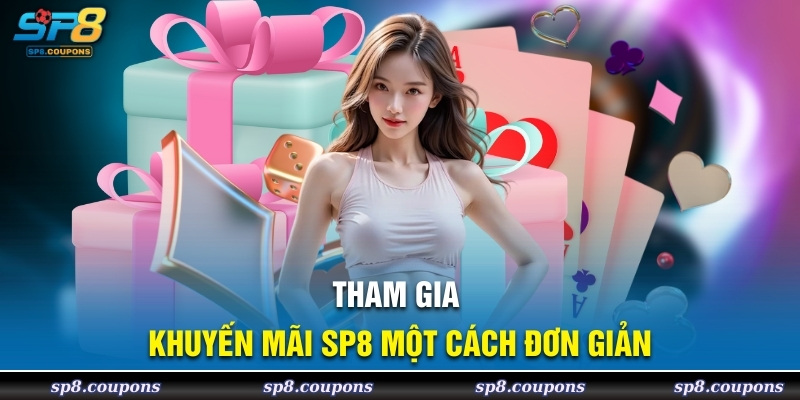 Khuyến mãi SP8 tham gia một cách đơn giản